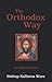 The Orthodox Way by Kallistos Ware