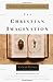 The Christian Imagination: The Practice of Faith in Literature and Writing (Writers' Palette Book)