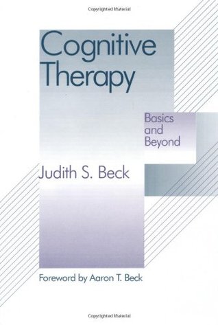 Cognitive Therapy by Judith S. Beck