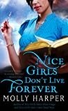 Nice Girls Don't Live Forever by Molly Harper