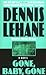 Gone, Baby, Gone by Dennis Lehane