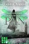 Das geheime Vermächtnis des Pan by Sandra Regnier