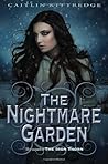 The Nightmare Garden by Caitlin Kittredge