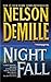 Night Fall by Nelson DeMille