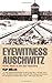 Eyewitness Auschwitz: Three Years in the Gas Chambers (Published in association with the United States Holocaust Memorial Museum)