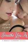 Breathe You In (Sweet Torment, #1)