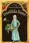 Matilda Bone by Karen Cushman