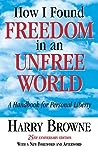 How I Found Freedom in an Unfree World by Harry Browne