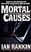 Mortal Causes (Inspector Rebus, #6)