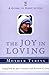 The Joy in Loving: A Guide ...