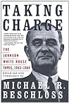 Taking Charge: The Johnson White House Tapes 1963-64