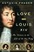 Love and Louis XIV: The Women in the Life of the Sun King