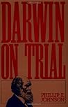 Darwin on Trial by Phillip E. Johnson