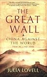 The Great Wall: China Against the World, 1000 BC - AD 2000