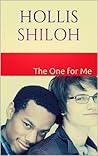 The One for Me by Hollis Shiloh