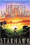 The Fifth Sacred Thing by Starhawk