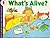 What's Alive? (Rise and Shine) by Kathleen Weidner Zoehfeld