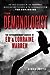 The Demonologist: The Extraordinary Career of Ed & Lorraine Warren