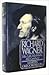 Richard Wagner: His Life, His Work, His Century