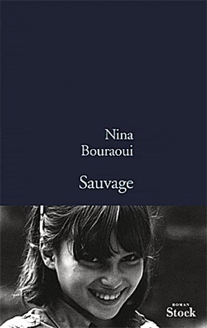 SAUVAGE by Nina Bouraoui