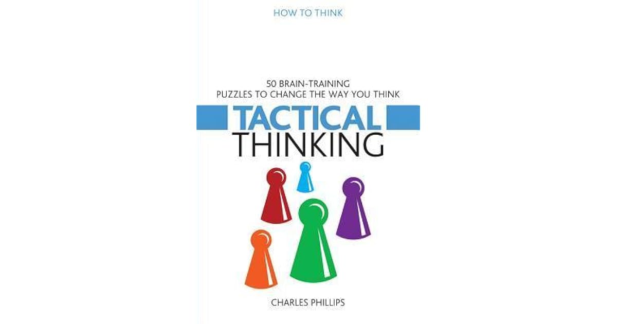 50 Puzzles for Tactical Thinking by Charles Phillips