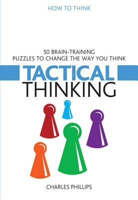 50 Puzzles for Tactical Thinking by Charles Phillips