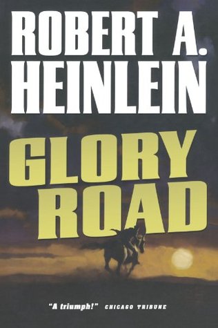 Glory Road by Robert A. Heinlein