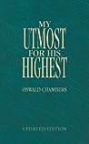 My Utmost for His Highest by Oswald Chambers