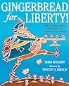 Gingerbread for Liberty! by Mara Rockliff