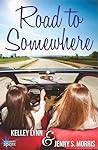 Road to Somewhere by Kelley Lynn