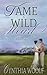 Tame a Wild Heart (Tame, #1)