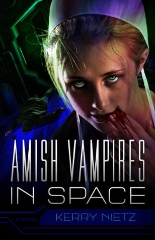 Amish Vampires in Space by Kerry Nietz