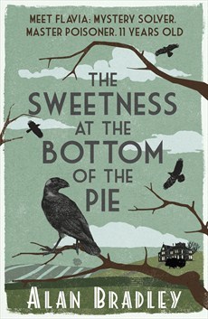 The Sweetness at the Bottom of the Pie by Alan Bradley