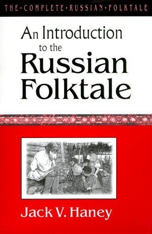 An Introduction to the Russian Folktale (Complete Russian Fol... by Jack V. Haney