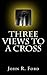 Three Views to a Cross