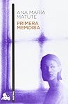 Primera memoria by Ana María Matute