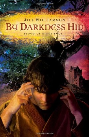 By Darkness Hid (Blood of Kings, #1)