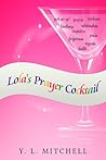 Lola's Prayer Cocktail by Y.L. Mitchell