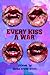 Every Kiss a War