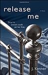 Release Me by J. Kenner