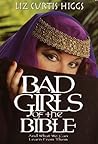 Bad Girls of the Bible by Liz Curtis Higgs