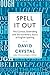 Spell It Out: The Curious, ...