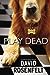 Play Dead by David Rosenfelt