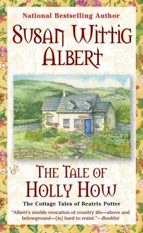 The Tale of Holly How by Susan Wittig Albert