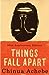 Things Fall Apart by Chinua Achebe