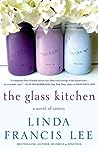 The Glass Kitchen by Linda Francis Lee