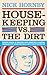 Housekeeping vs. the Dirt