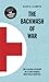 The Backwash of War: The Classic Account of a First World War Field-Hospital