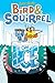 Bird & Squirrel On Ice (Bird & Squirrel, #2)