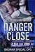 Danger Close (Bagram Special Ops, #4)